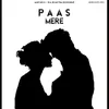 About Paas Mere Song